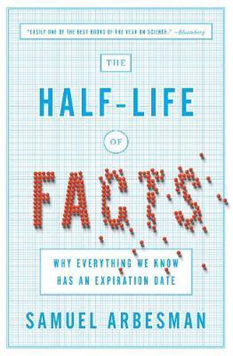 The Half-Life of Facts - Samuel Arbesman