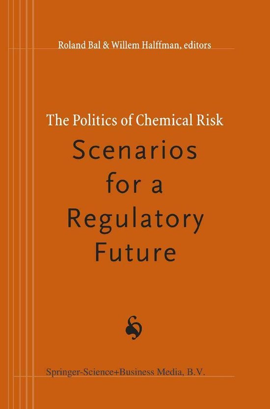 The Politics of Chemical Risk: Scenarios for a Regulatory Fu ... - cover
