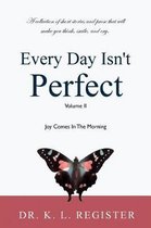 Every Day Isn't Perfect- Every Day Isn't Perfect, Volume II