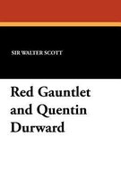 Red Gauntlet and Quentin Durward