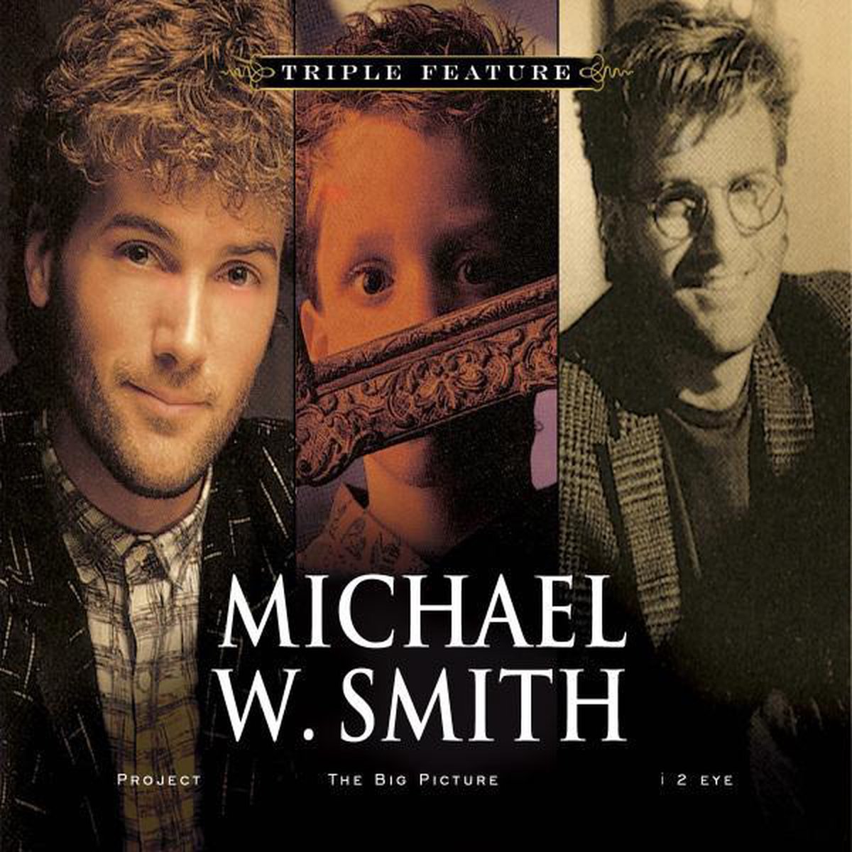 Michael W. Smith: Project/The Big Picture/I 2 Eye