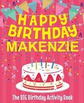 Happy Birthday Makenzie - The Big Birthday Activity Book