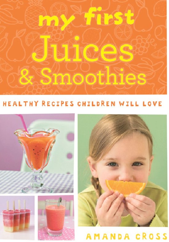 My First Juices and Smoothies - cover