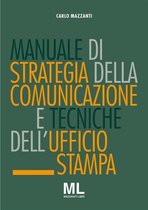 Manuale di strategia della comunicazione e tecniche di ufficio stampa