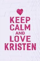 Keep Calm and Love Kristen