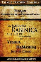 Talmud Tratado Numero 3: Pesajim. Celebracion de las Fiestas de Pascua