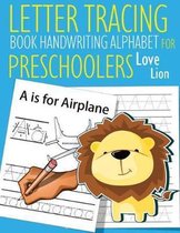 Letter Tracing Book Handwriting Alphabet for Preschoolers Love Lion