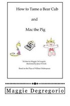 How to Tame a Bear Cub and Mac the Pig