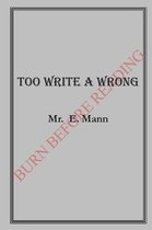 Too Write a Wrong