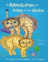 The Adventures of the Fraidys and the Faithfuls
