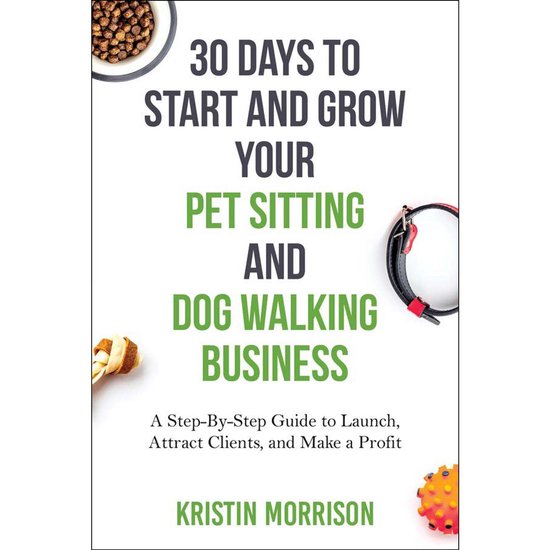 30 Days To Start and Grow Your Pet Sitting and Dog Walking B ... - cover