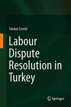 Labour Dispute Resolution in Turkey