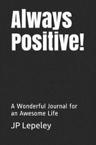 Always Positive!