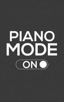 Piano Mode On