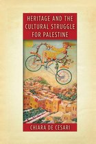 Stanford Studies in Middle Eastern and Islamic Societies and Cultures - Heritage and the Cultural Struggle for Palestine