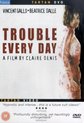 Trouble Every Day (Import)