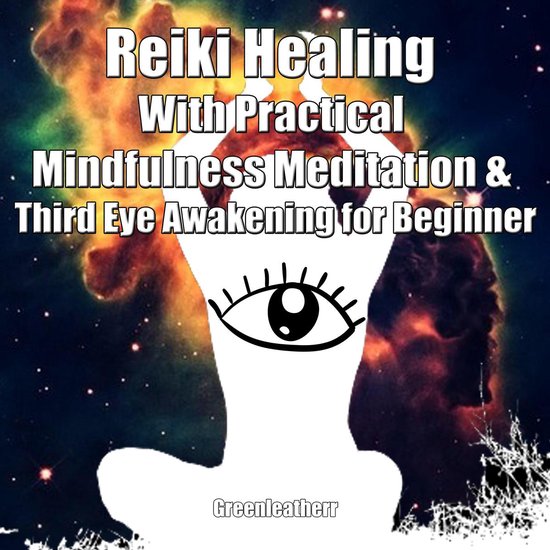 Reiki Healing With Practical Mindfulness Meditation & Third  ... - cover