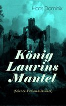König Laurins Mantel (Science-Fiction-Klassiker) - Vollständige Ausgabe