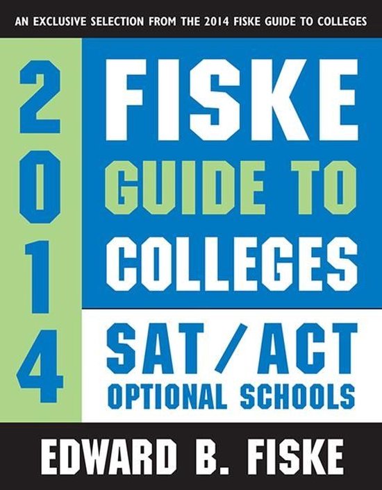 Fiske Guide to Colleges SAT/ACT Optional Schools (ebook), Edward Fiske