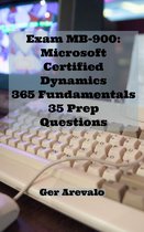 Exam MB-900: Microsoft Certified Dynamics 365 Fundamentals 35 Prep Questions