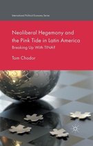 Neoliberal Hegemony and the Pink Tide in Latin America