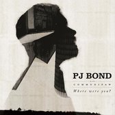 Where Were You - Bond P.J.