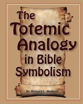 The Totemic Analogy in Bible Symbolism