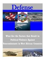 What Are the Factors That Result in Political Violence Against Noncombatants in West African Countries