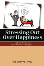 Stressing Out Over Happiness