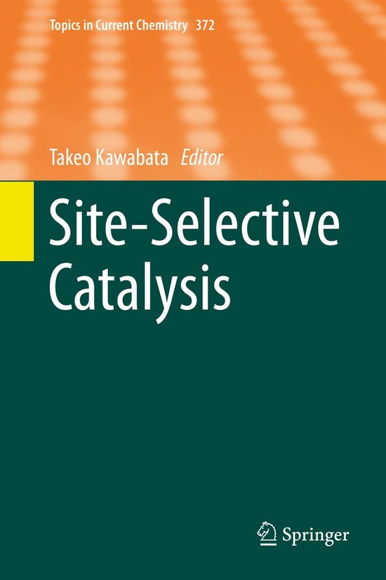 Topics in current chemistry 372 site selective catalysis ebook