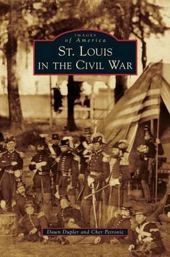 St. Louis in the Civil War 9781531668938 Dawn Dupler Boeken