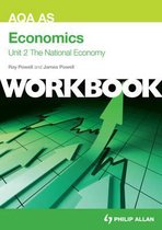 Summary AQA AS Economics Unit 2 Workbook, ISBN: 9781444164589  Unit 4 ECON4 - Economics: The National and International Economy