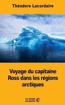 Voyage Du Capitaine Ross Dans Les R gions Arctiques