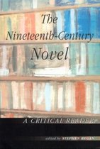 Nineteenth Century Novel A Critical Rea