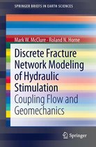 SpringerBriefs in Earth Sciences - Discrete Fracture Network Modeling of Hydraulic Stimulation
