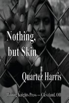 Nothing, but Skin