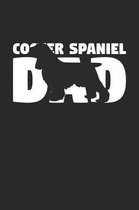 Cocker Spaniel Notebook 'Cocker Spaniel Dad' - Gift for Dog Lovers - Cocker Spaniel Journal