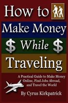 How to Make Money While Traveling