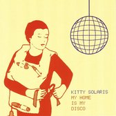 Kitty Solaris - My Home Is My Disco (CD)