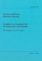 Aufgaben zur Lasertechnik für Ingenieure und Physiker