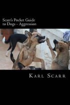 Scarr's Pocket Guide to Dogs - Aggression