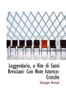 Leggendario, O Vite Di Santi Bresciani