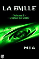La Faille 3 - La Faille - Volume 3 : L'espoir de Victor