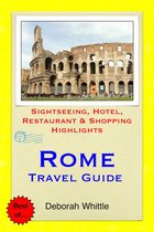 Rome, Italy Travel Guide - Sightseeing, Hotel, Restaurant & Shopping Highlights (Illustrated)