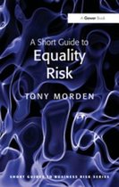 Short Guides to Business Risk - A Short Guide to Equality Risk