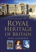 Companion To The Royal Heritage Of Britain