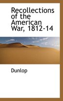 Recollections of the American War, 1812-14