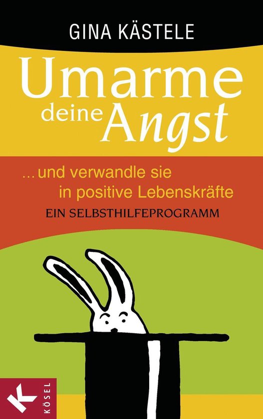 Umarme deine Angst und verwandle sie in positive Lebenskräf ... - cover