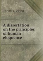 A dissertation on the principles of human eloquence