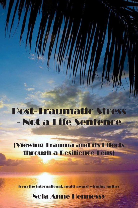 Post-Traumatic Stress - Not a Life Sentence - cover